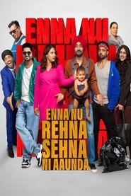 Enna Nu Rehna Sehna Ni Aaunda (2025)
